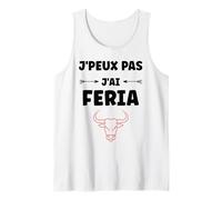Humour féria Basque dax Bayonne fêtes J'peux Pas J'Ai Feria Débardeur