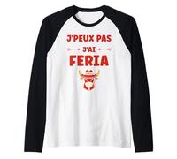 Humour féria Basque dax Bayonne fêtes J'peux Pas J'Ai Feria Manche Raglan