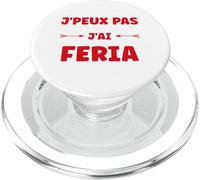 Humour féria Basque dax Bayonne fêtes J'peux Pas J'Ai Feria PopSockets PopGrip pour MagSafe