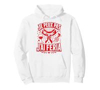 Humour Feria J'peux Pas J'Ai Féria Bayonne Dax Béziers Sweat à Capuche