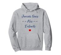 Humour fêtes des mère mamans enfants jamais sans mes enfants Sweat à Capuche