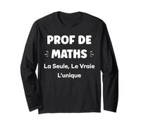 Humour fille la seule la vraie Prof de Maths Manche Longue