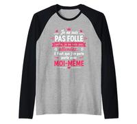 Humour Folle Femme Je Ne suis Pas Folle Manche Raglan