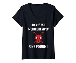 Humour Fourmis Insecte La vie est meilleure avec une Fourmi T-Shirt avec Col en V