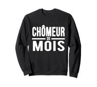 Humour français drôle au chômage du Mois Sweatshirt