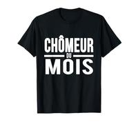 Humour français drôle au chômage du Mois T-Shirt