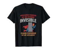 Humour Francais Mon Super-Pouvoir Invisible Super-Heros T-Shirt
