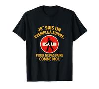 Humour Francais Panneau Sens Interdit Exemple Suivre T-Shirt