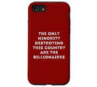 Humour Funny Only Minority Destroying Country is Billionaires Humour Coque pour iPhone SE (2020) / 7/8