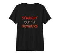 Humour Funny Text Messages Funny Straight Outta Citations T-Shirt Haut de Gamme