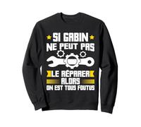 Humour Gabin Prénom Bricoleur Réparateur Mécano Plombier Sweatshirt
