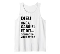 Humour Gabriel Dieu Créa Gabriel et Dit Démerdez-vous Avec Débardeur