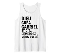 Humour Gabriel Dieu Créa Gabriel et Dit Démerdez-vous Avec Débardeur