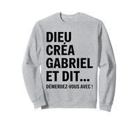 Humour Gabriel Dieu Créa Gabriel et Dit Démerdez-vous Avec Sweatshirt