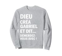 Humour Gabriel Dieu Créa Gabriel et Dit Démerdez-vous Avec Sweatshirt