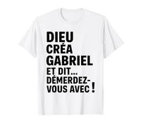 Humour Gabriel Dieu Créa Gabriel et Dit Démerdez-vous Avec T-Shirt