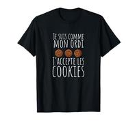 Humour Geek PC - Comme mon Ordi j'accepte les Cookies T-Shirt