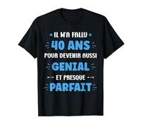 Humour Génial 40 ans citation Anniversaire homme 40 ans T-Shirt