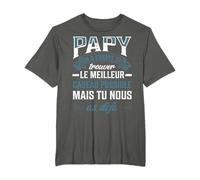 Humour Grand-Père Papy Mais Tu Nous As Déjà T-Shirt