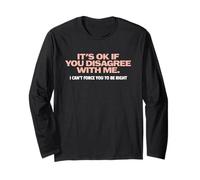 Humour Graphique Amusant It's Ok If You Disagree with Me Manche Longue