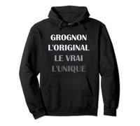 Humour Grognon L'original Le Vrai L'unique Grognon Sweat à Capuche