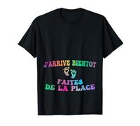Humour Grossesse Femmes J'arrive Bientôt Faites de la Place T-Shirt