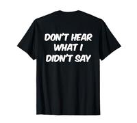 Humour Humoristique avec Inscription « People Don't Hear What I Didn't Say » T-Shirt