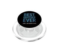 Humour Humoristique Blague Sarcastique Best Brother Ever PopSockets PopGrip pour MagSafe