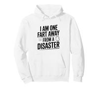 Humour Humoristique I Am One Fart Away from a Disaster Sweat à Capuche