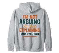 Humour Humoristique « I'm Not Arguing Just Exaining Why I'm Right » Sweat à Capuche