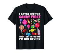 Humour Humoristique pour Adulte I Gotta See The Candy First I'm Not Stupid T-Shirt