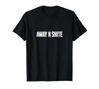 Humour Humoristique Scottish Comedy Slang Scotland Humour Away Shite T-Shirt