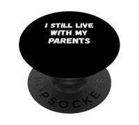 Humour I Still Live with My Parents PopSockets PopGrip Adhésif