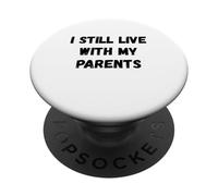 Humour I Still Live with My Parents PopSockets PopGrip Adhésif