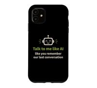 Humour IA : Parlez-Moi comme Vous Vous souvenez de Notre dernière Conversation Coque pour iPhone 11