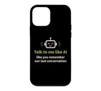 Humour IA : Parlez-Moi comme Vous Vous souvenez de Notre dernière Conversation Coque pour iPhone 12 Mini