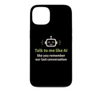 Humour IA : Parlez-Moi comme Vous Vous souvenez de Notre dernière Conversation Coque pour iPhone 13