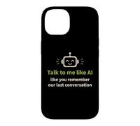 Humour IA : Parlez-Moi comme Vous Vous souvenez de Notre dernière Conversation Coque pour iPhone 14