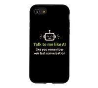 Humour IA : Parlez-Moi comme Vous Vous souvenez de Notre dernière Conversation Coque pour iPhone SE (2020) / 7/8