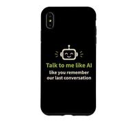 Humour IA : Parlez-Moi comme Vous Vous souvenez de Notre dernière Conversation Coque pour iPhone XS Max