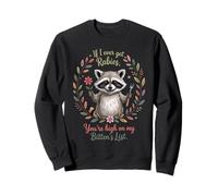 Humour If I Ever Get Rabies You're High on My Biting List Sweatshirt