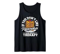 Humour If You Don't Like Pancakes Therapy Débardeur