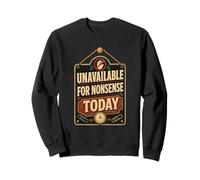Humour indisponible aux bêtises Typographie Amusante Sweatshirt