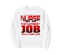 Humour infirmière infirmière Travail Le Plus Difficile Que Vous Allez Adorer infirmière Sweatshirt
