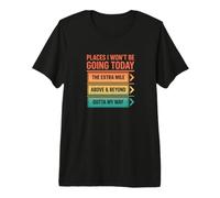 Humour introverti drôle « Places I Won't Be Going Today » T-Shirt Haut de Gamme
