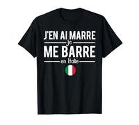 Humour Italien J'en Ai Marre Je Me Barre En Italie T-Shirt