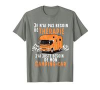 Humour J'Ai Juste Besoin de Mon Camping Car Camper drôle T-Shirt, Homme, Vert Kaki chiné, M