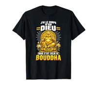 Humour J'Ai Le Corps d'un Dieu mais C'est celui de Bouddha T-Shirt