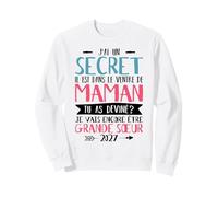 Humour J'Ai Un Secret Je Vais Encore Être Grande Sœur 2027 Sweatshirt