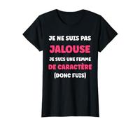 Humour Jalousie Fille caractère Je ne suis Pas Jalouse T-Shirt